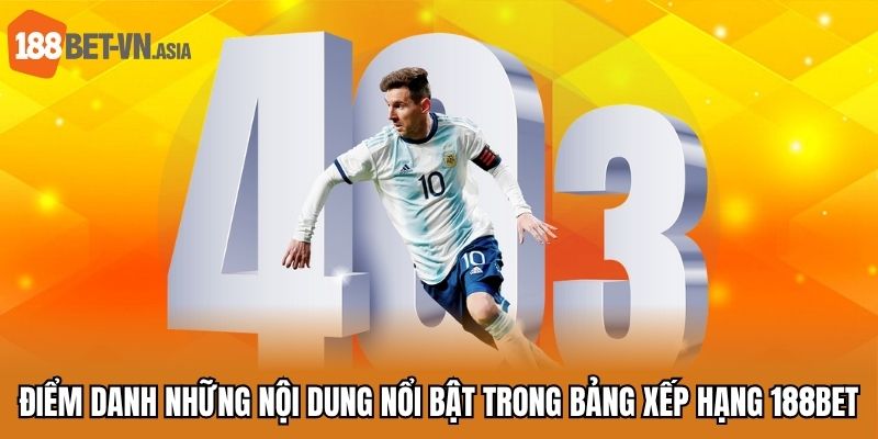 Bảng Xếp Hạng 5 Điểm danh những nội dung nổi bật trong BXH 188bet