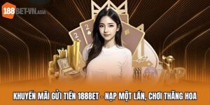 khuyến mãi gửi tiền 188BET