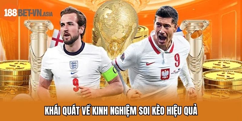 Kinh Nghiệm Soi Kèo Hiệu Quả Đến Từ Cao Thủ Lâu Năm 5 Khái quát về kinh nghiệm soi kèo hiệu quả