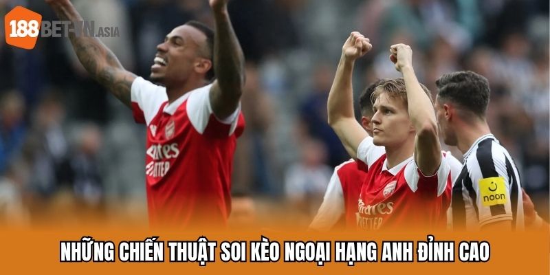 Soi Kèo Ngoại Hạng Anh Chính Xác Với Mẹo Hay Từ Cao Thủ 6 Những chiến thuật soi kèo ngoại hạng Anh đỉnh cao