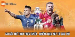 Soi Kèo Thể Thao Trực Tuyến