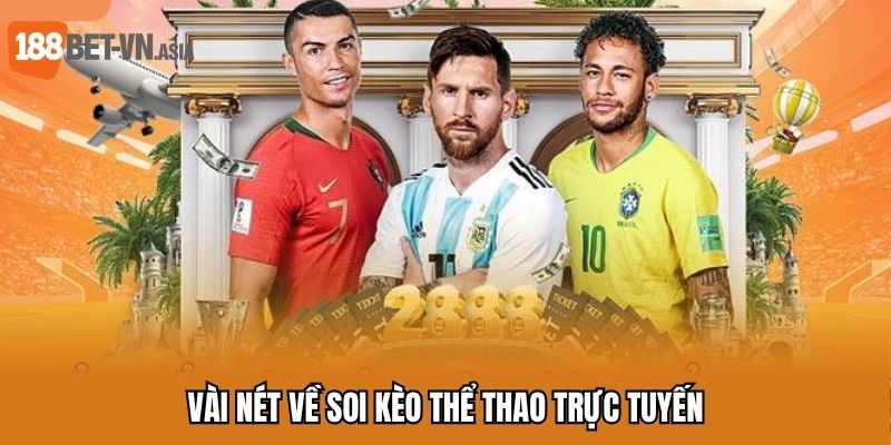 Soi Kèo Thể Thao Trực Tuyến - Những Mẹo Hay Từ Cao Thủ 5 Vài nét về soi kèo thể thao trực tuyến