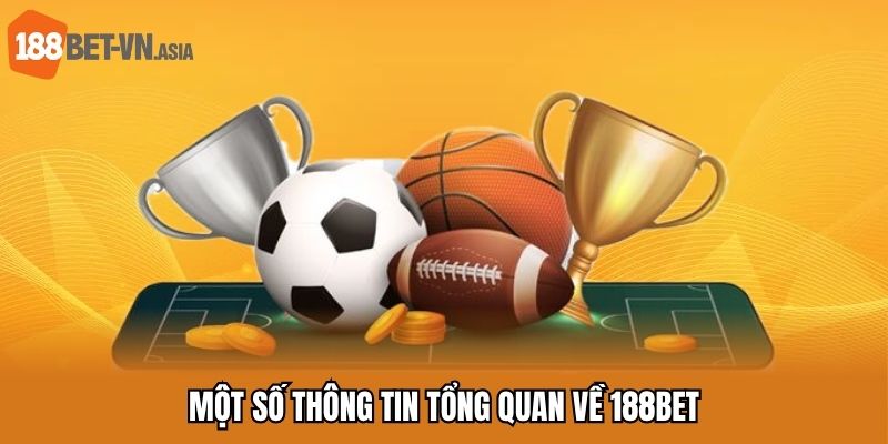 Giới Thiệu 188BET | Thông Tin Về Chúng Tôi Nhà Cái 188bet-Vn 3 Những thông tin giới thiệu tổng quan về 188BET